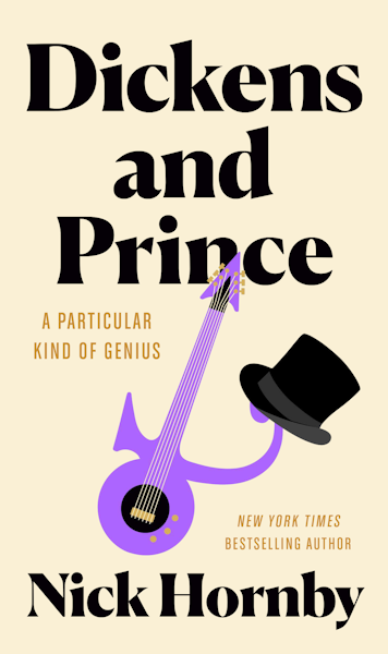 Cover of Dickens and Prince, A Particular Kind of Genius by Nick Hornby